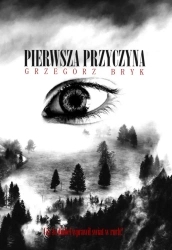 eBook Pierwsza przyczyna - Grzegorz Bryk epub mobi