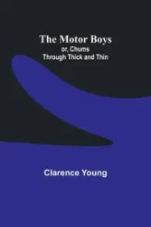 The Motor Boys; or, Chums Through Thick and Thin - Young Clarence