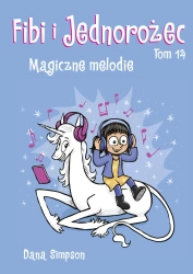 Fibi i Jednorożec T.14 Magiczne melodie - Dana Simpson