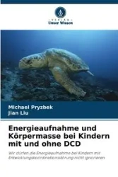 Energieaufnahme und Körpermasse bei Kindern mit und ohne DCD - Michael Pryzbek