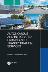 Autonomous and Integrated Parking and Transportation Services - Chatterjee Amalendu