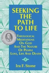 Seeking the Path to Life - Ira Stone