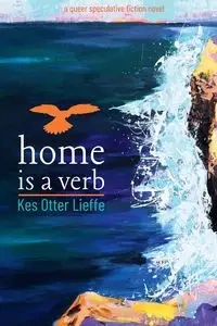 home is a verb - Lieffe Kes Otter