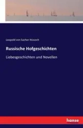 Russische Hofgeschichten - von Leopold Sacher-Masoch