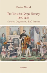 eBook The Victorian Royal Nursery, 1840-1865. - Mariusz Misztal