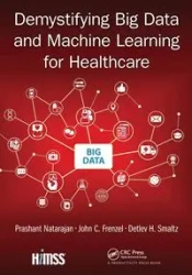 Demystifying Big Data and Machine Learning for Healthcare - Natarajan Prashant