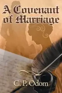A Covenant of Marriage - Odom C. P.