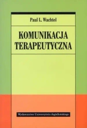 Komunikacja terapeutyczna - Paul L. Wachtel