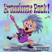 Grandmas Rock! - Cindi Handley Goodeaux