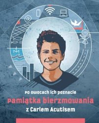 Pamiątka bierzmowania z Carlem Acutisem - Magdalena Kędzierska-Zaporowska opr.