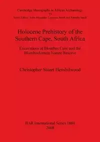 Holocene Prehistory of the Southern Cape, South Africa - Christopher Stuart Henshilwood