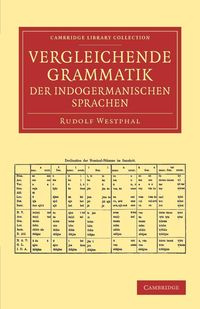 Vergleichende Grammatik Der Indogermanischen Sprachen - Rudolf Westphal