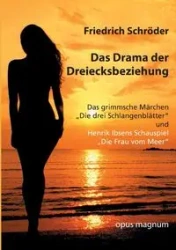 Das Drama der Dreiecksbeziehung - Schröder Friedrich