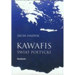 Kawafis Świat poetycki - JACEK HAJDUK