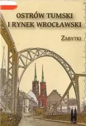 Ostrów Tumski i Rynek wrocławski. Zabytki - praca zbiorowa