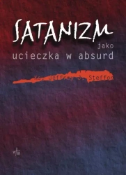 Satanizm jako ucieczka w absurd - Jeffrey J. Steffon