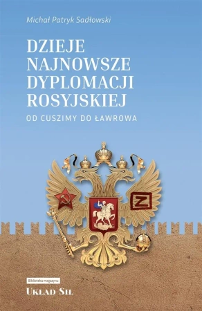 Dzieje najnowsze dyplomacji rosyjskiej - Michał Patryk Sadłowski