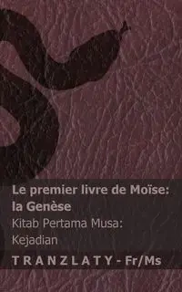 La Bible / Alkitab - Le premier livre de Moïse (la Genèse) / Kitab Pertama Musa (Kejadian) - KJV
