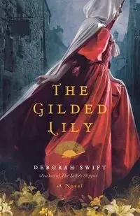The Gilded Lily - Deborah Swift
