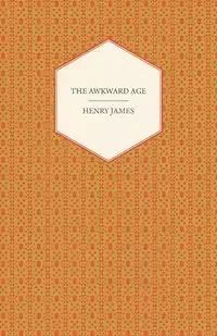 The Awkward Age - Henry James