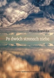 Po dwóch stronach nieba - Beata Rogalska