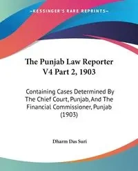 The Punjab Law Reporter V4 Part 2, 1903 - Suri Dharm Das