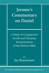 Jerome's Commentary on Daniel - Jay Braverman