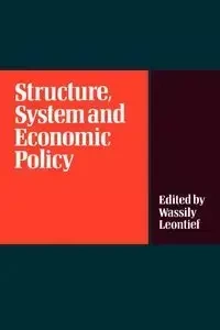 Structure, System and Economic Policy - Leontief W.