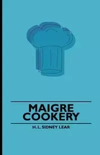 Maigre Cookery - Sidney Lear H. L.