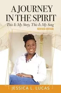 A Journey in the Spirit - Lucas Jessica L