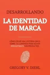 Brand Identity Breakthrough / Desarrollando la Identidad de Marca - Gregory V. Diehl