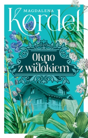 Okno z widokiem. Uroczysko. Tom 4 - Magdalena Kordel