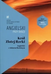Angielski przy okazji. Król Złotej Rzeki - John Ruskin, Frank Ilya