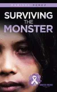 Surviving the Monster - Marisol Perez