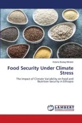Food Security Under Climate Stress - Mirdeto Kidane Badeg