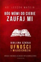 Bóg mówi do Ciebie: Zaufaj mi - Leszek Mateja
