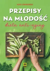Przepisy na młodość Dieta anty-aging w.3 - Agata Lewandowska