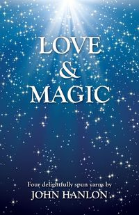 Love & Magic - John Hanlon