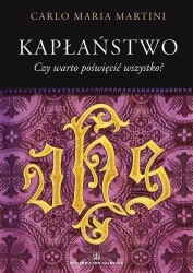 Kapłaństwo. Czy warto poświęcić wszystko? - kard. Carlo Maria Martini