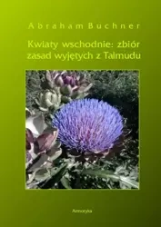 eBook Kwiaty wschodnie: zbiór zasad wyjętych z Talmudu - Abraham Buchner