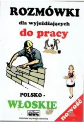 ROZMÓWKI DLA WYJEŻDŻAJACYCH DO PRACY POLSKO-WŁOSKIE
