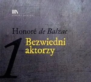 Bezwiedni aktorzy audiobook - Honore de Balzac