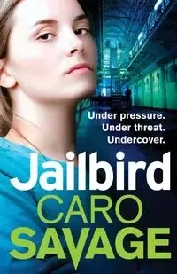 Jailbird - Savage Caro