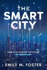 The Smart City - Foster Emily M.