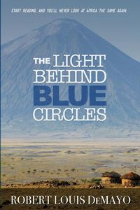 The Light Behind Blue Circles - Robert Louis DeMayo