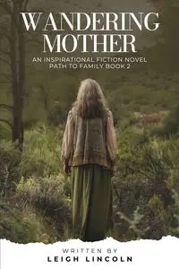 Wandering Mother - Lincoln Leigh