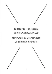 Paralaksa. Spojrzenia Zbigniewa Rogalskiego - von Amlie Heydebreck, Cezary Żechowski, Jarosław