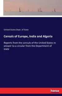 Cereals of Europe, India and Algeria - Dept. of State United States