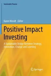 Positive Impact Investing - Wendt Karen