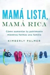 Mamá lista, mamá rica - Palmer Kimberly